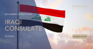 Iraqi Consulate Dubai Document Attestation